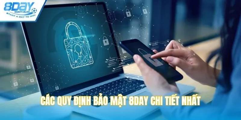 Các quy định bảo mật 8DAY chi tiết nhất