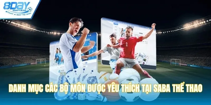 Danh mục các bộ môn được yêu thích tại SABA thể thao