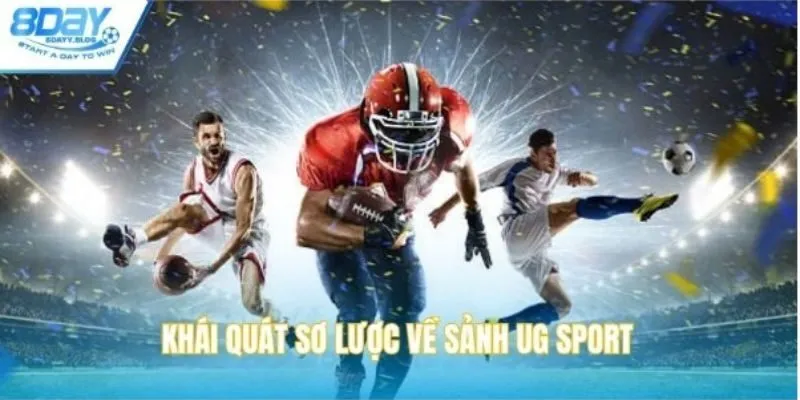 Khái quát sơ lược về sảnh UG sport