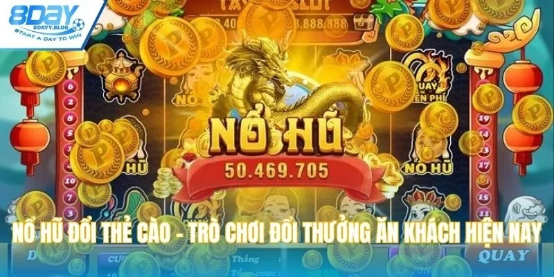 Nổ hũ đổi thẻ cào